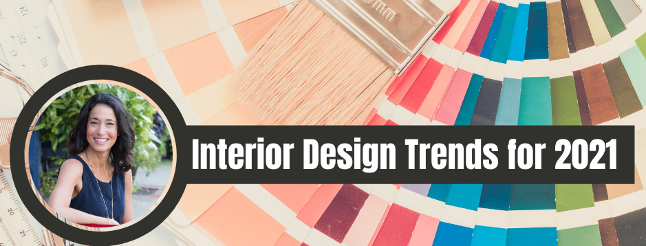 Interior Design Trends for 2021 - Rachel Gontkovic - eXp Realty