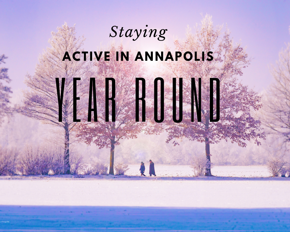 Staying Active in Annapolis Year Round Rachel Frentsos